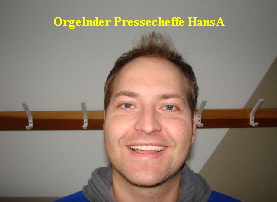 Orgelnder Pressecheffe HansA